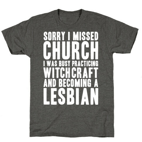 Sorry I Missed Church T-Shirt