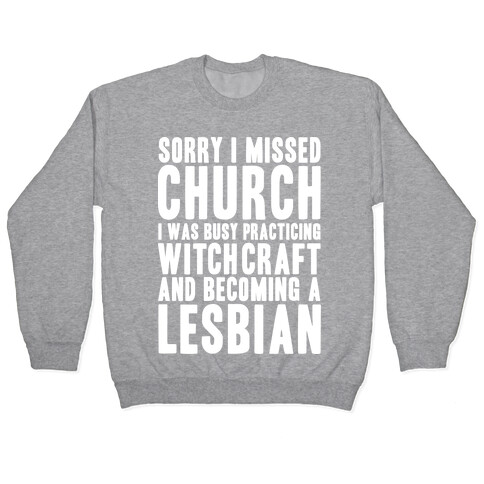 Sorry I Missed Church Pullover