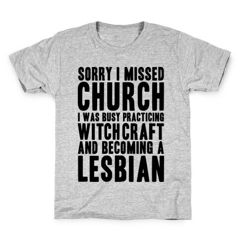 Sorry I Missed Church Kids T-Shirt