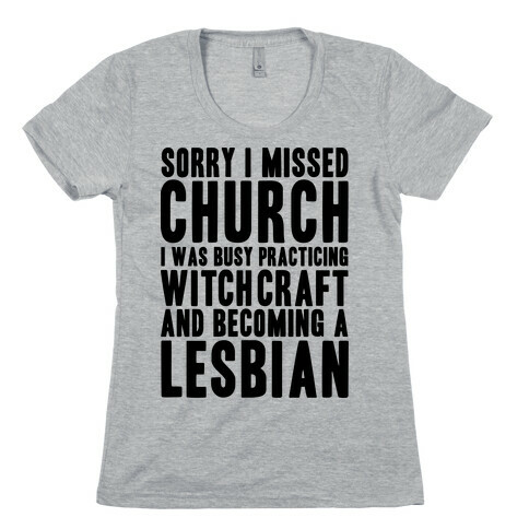 Sorry I Missed Church Womens T-Shirt