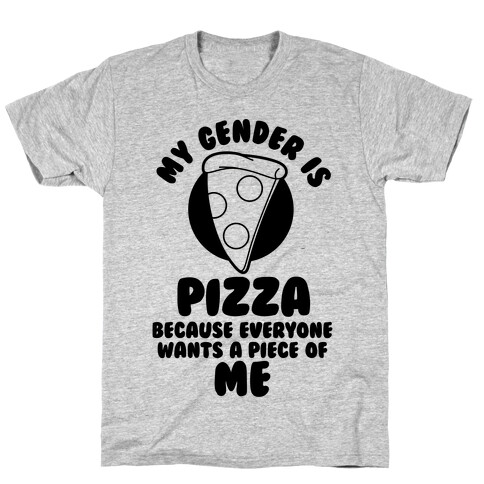 My Gender Is Pizza T-Shirt