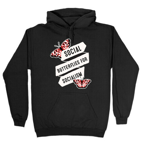 Social Butterflies for Socialism Hooded Sweatshirt
