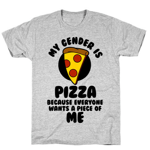 My Gender Is Pizza T-Shirt