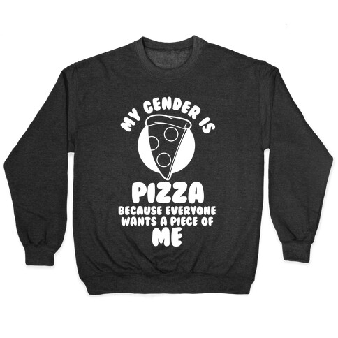 My Gender Is Pizza Pullover