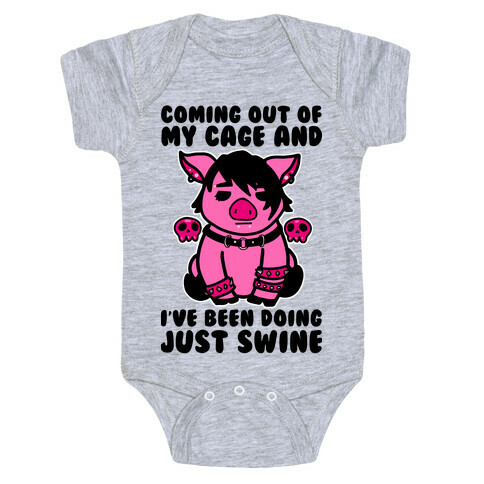 Coming Out of My Cage and I've Been Doing Just Swine Baby One-Piece