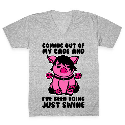Coming Out of My Cage and I've Been Doing Just Swine V-Neck Tee Shirt
