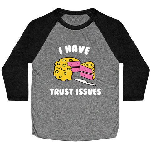 Trust Issues Cake Baseball Tee