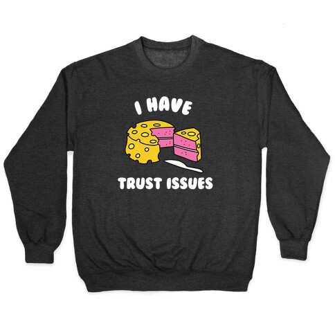 Trust Issues Cake Pullover
