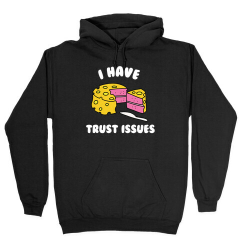 Trust Issues Cake Hooded Sweatshirt