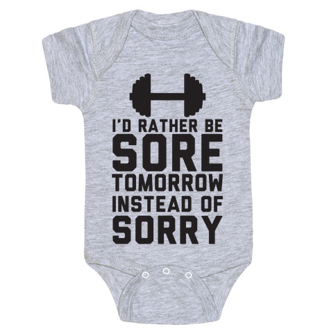 I'd Rather Be Sore than Sorry Baby One-Piece