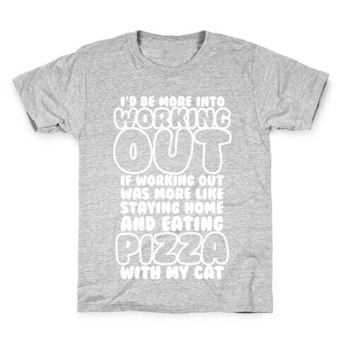 I'd Be More Into Working Out Kids T-Shirt