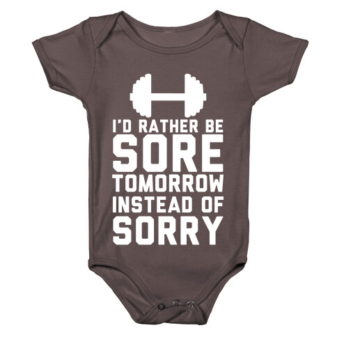 I'd Rather Be Sore than Sorry Baby One-Piece