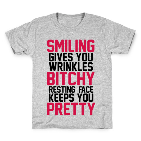 Smiling Gives You Wrinkles But Bitchy Resting Faces Keeps You Pretty Kids T-Shirt