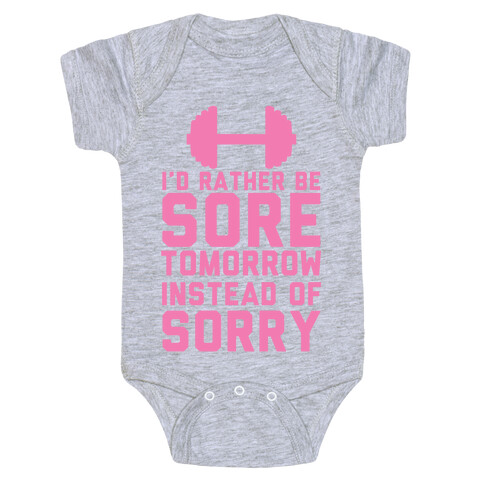I'd Rather Be Sore than Sorry Baby One-Piece