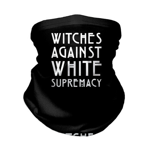 Witches Against White Supremacy White Print Neck Gaiter