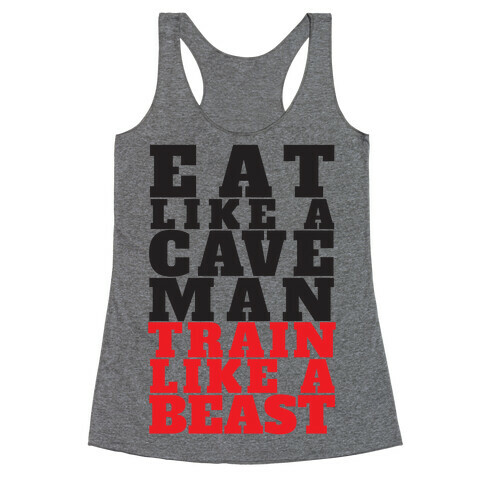 Eat Like A Caveman Train Like A Beast Racerback Tank Top