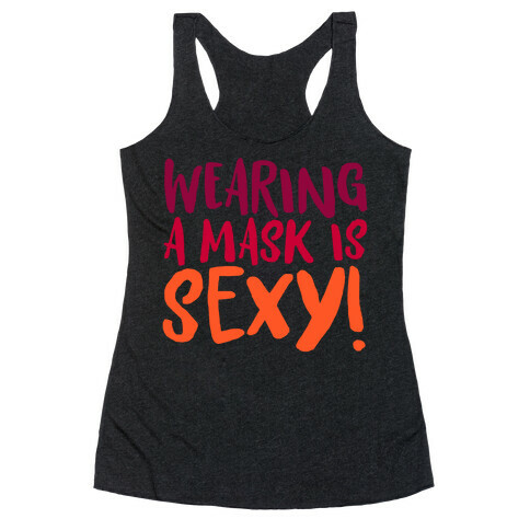 Wearing A Mask Is Sexy White Print Racerback Tank Top