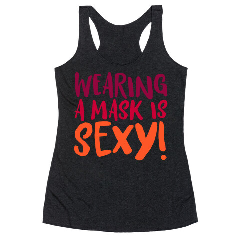 Wearing A Mask Is Sexy White Print Racerback Tank Top