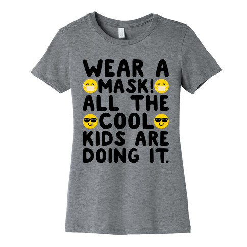 Wear A Mask All The Cool Kids Are Doing It Womens T-Shirt