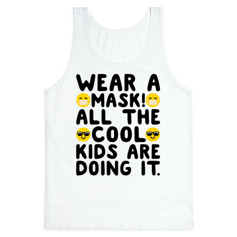 Wear A Mask All The Cool Kids Are Doing It Tank Top