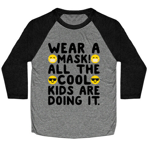 Wear A Mask All The Cool Kids Are Doing It Baseball Tee