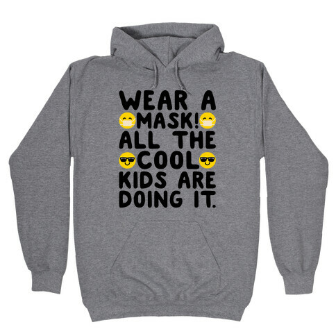 Wear A Mask All The Cool Kids Are Doing It Hooded Sweatshirt