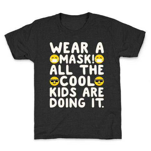 Wear A Mask All The Cool Kids Are Doing It White Print Kids T-Shirt