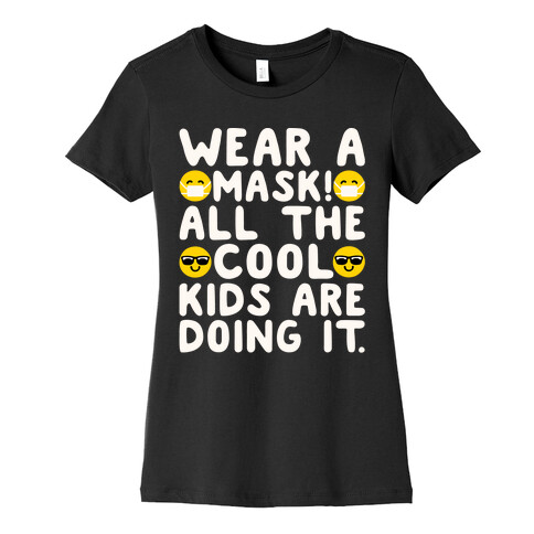Wear A Mask All The Cool Kids Are Doing It White Print Womens T-Shirt