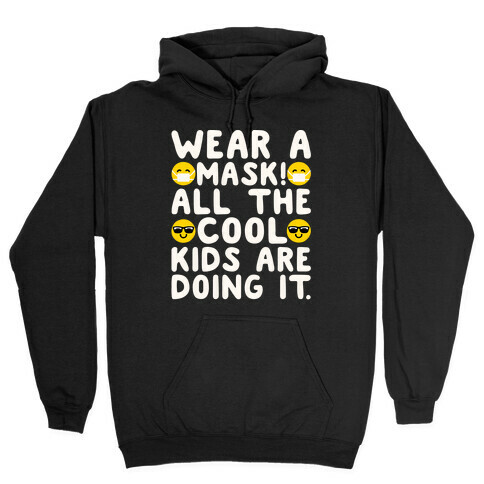 Wear A Mask All The Cool Kids Are Doing It White Print Hooded Sweatshirt