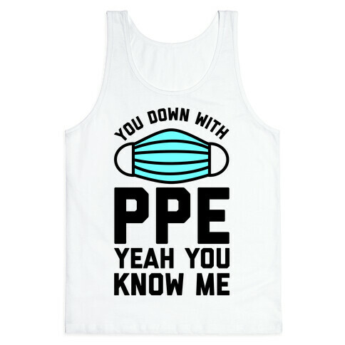 You Down With PPE  Tank Top