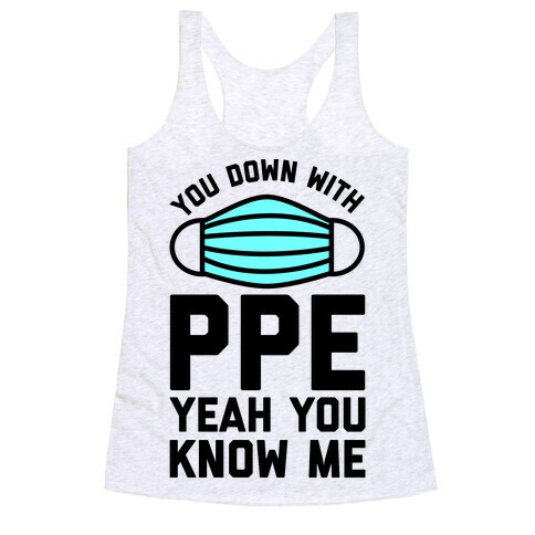 You Down With PPE  Racerback Tank Top