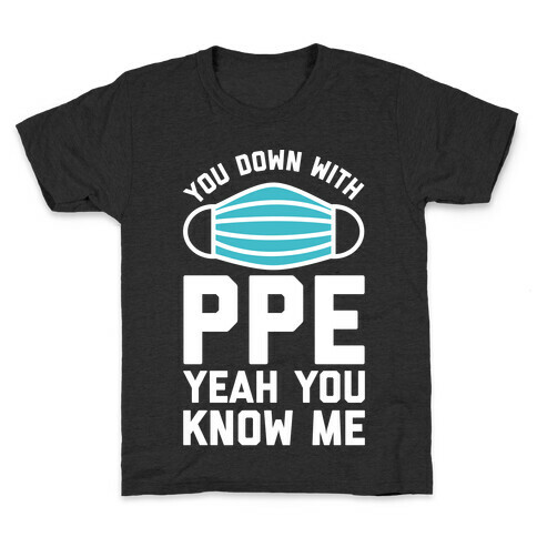 You Down With PPE  Kids T-Shirt