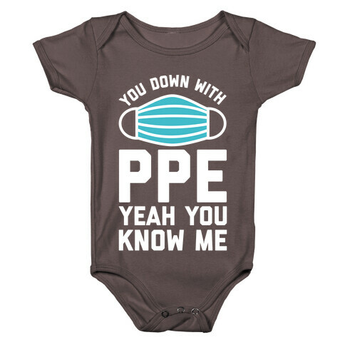You Down With PPE  Baby One-Piece