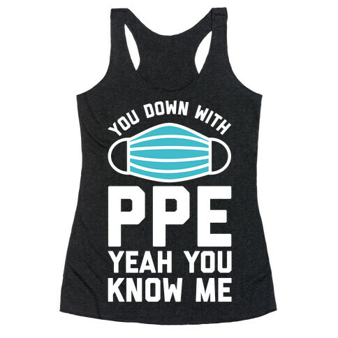 You Down With PPE  Racerback Tank Top
