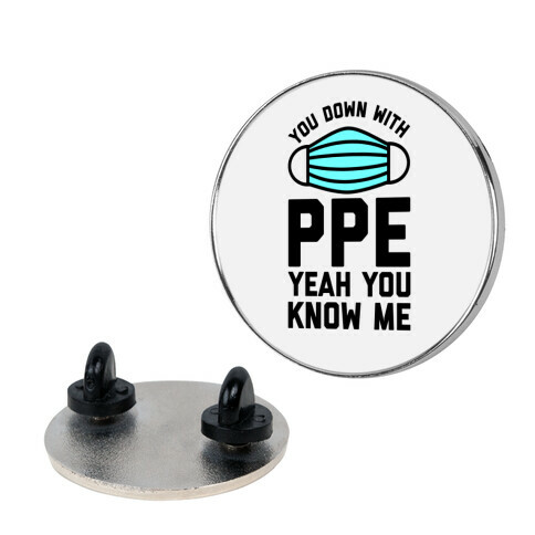 You Down With PPE  Pin