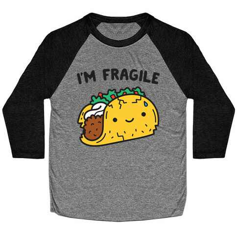 I'm Fragile Taco Baseball Tee