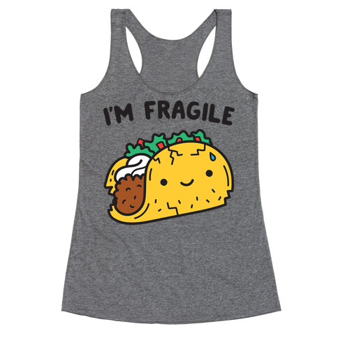 I'm Fragile Taco Racerback Tank Top