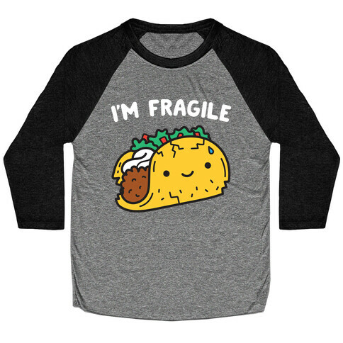 I'm Fragile Taco Baseball Tee