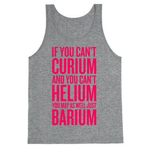 If You Can't Curium Tank Top