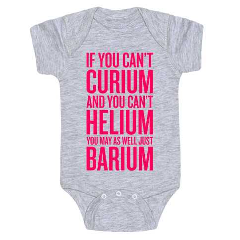 If You Can't Curium Baby One-Piece