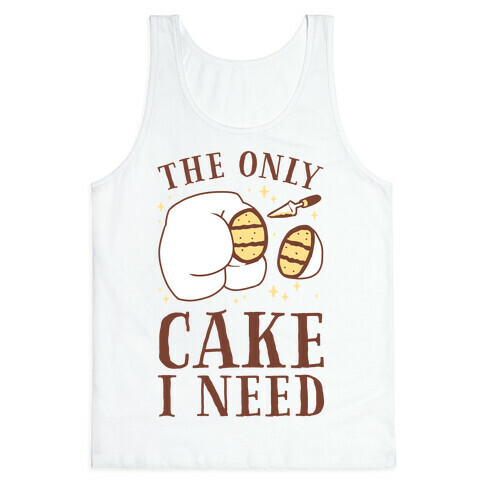 The Only Cake I Need Tank Top