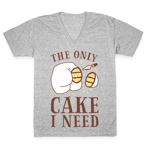 The Only Cake I Need V-Neck Tee Shirt