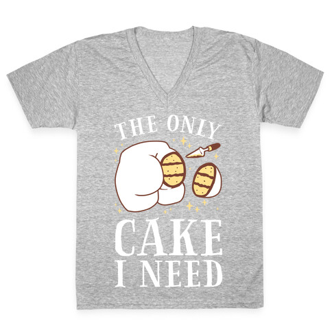 The Only Cake I Need V-Neck Tee Shirt