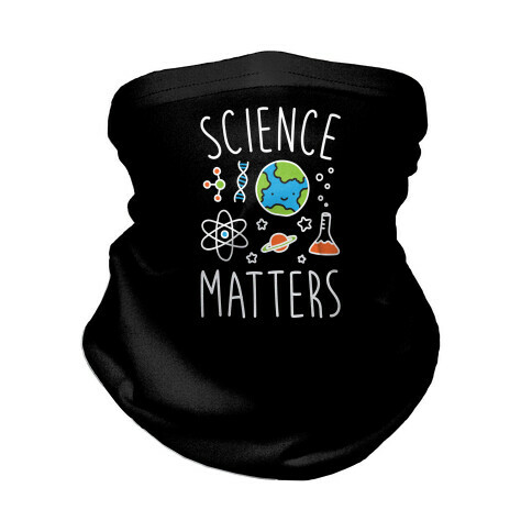 Science Matters Neck Gaiter