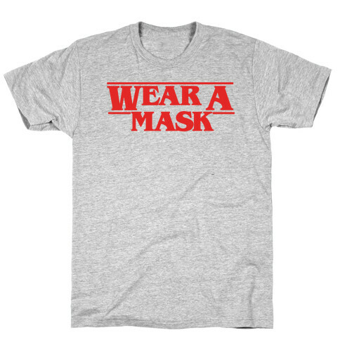 Wear A Mask Stranger Things Parody T-Shirt