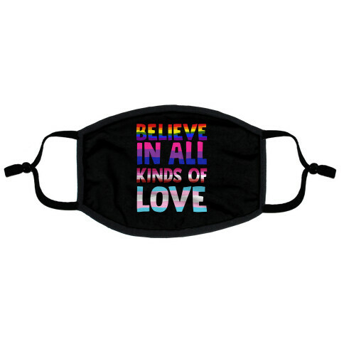 Believe In All Kinds of Love Flat Face Mask