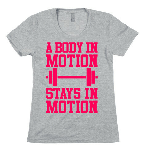 A Body In Motion Womens T-Shirt