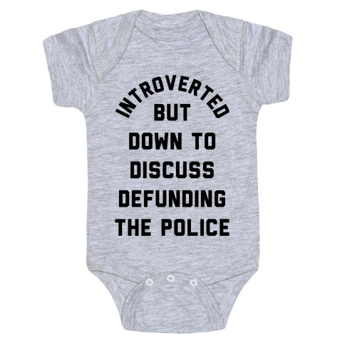 Introverted But Down to Discuss Defunding the Police Baby One-Piece