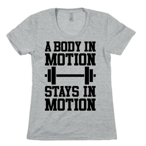 A Body In Motion Womens T-Shirt