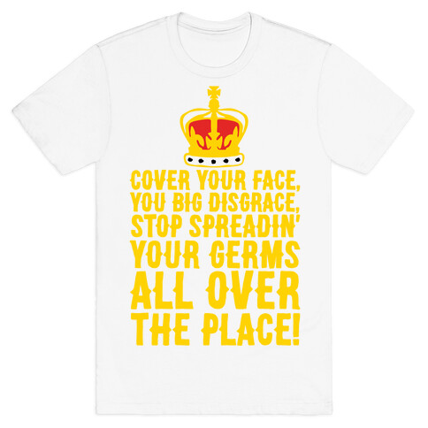 Cover Your Face You Big Disgrace Parody T-Shirt
